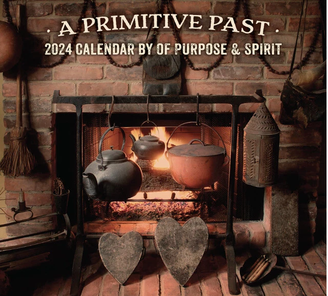 2024 CALENDAR A Primitive Past by Of Purpose & Spirit Rustic Country