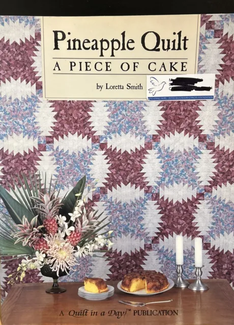 Pineapple Quilt: A Piece of Cake by Loretta Smith Quilting