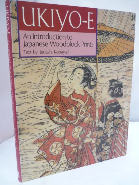 Ukiyo-E: An Introduction to Japanese Woodblock Prints HB DJ Illustrated 1992