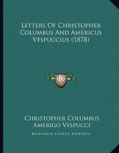 LETTERS OF CHRISTOPHER COLUMBUS AND AMERICUS VESPUCCIUS By Amerigo Vespucci NEW
