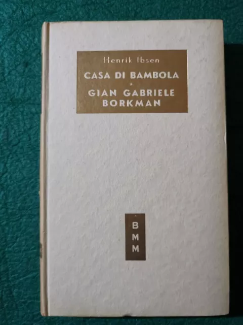 Casa Di Bambola Gian Gabriele Borkman N.118 - Henrik Ibsen - Mondadori -1950