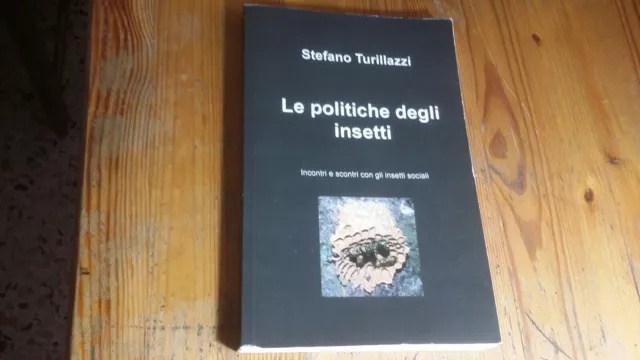 S. TURILLAZZI - LE POLITICHE DEGLI INSETTI - 2016, 7mg23