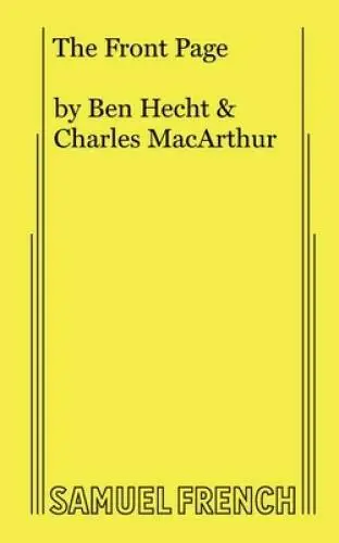 The Front Page: A Play in Three Acts - Paperback By Ben Hecht - GOOD