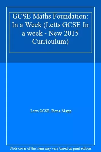 GCSE Maths Foundation: In a Week (Letts GCSE In a week - New 2015 Curriculum),L