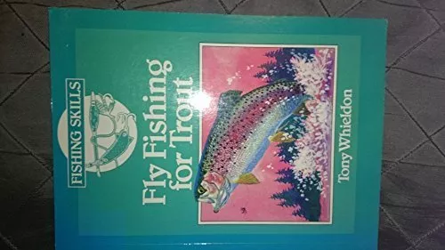 Fly Fishing for Trout (Fishing Skills) by Whieldon, Tony Paperback Book The