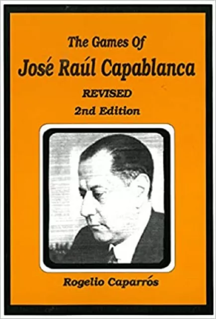 The Games of Jose Raul Capablanca - Caissa Editions - chess, libro scacchi book