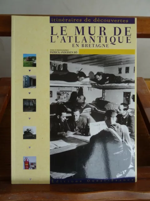 BÖ Patrick Andersen LE MUR DE L'ATLANTIQUE EN BRETAGNE Itinéraires de découverte