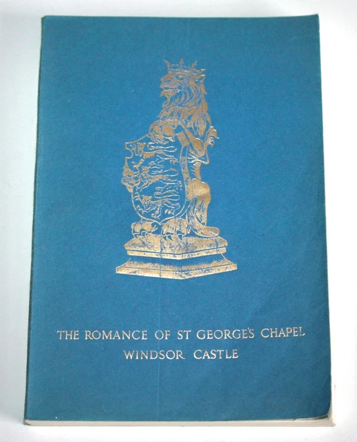 THE ROMANCE OF St Georges Chapel Windsor Castle by Harry Blackburne and ...