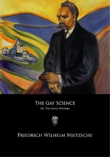 Friedrich Wilhelm Nietzsche The Gay Science (Poche)