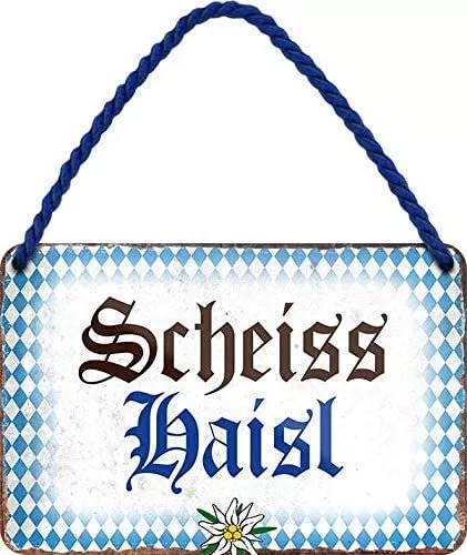 Blechschild Lustige Bayern Spruch "Scheiss Haisl" Deko Geschenkidee