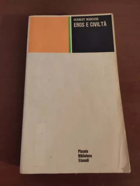 Eros e civiltà	Marcuse Herbert	Einaudi Piccola Biblioteca	1968