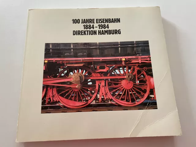 100 Jahre Eisenbahn 1884 - 1984 Direktion Hamburg