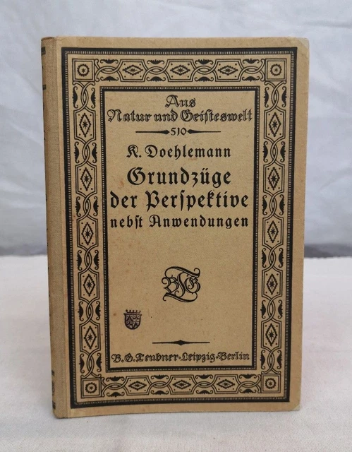 Grundzüge der Perspektive nebst Anwendungen. Aus Natur und Geisteswelt. 510. Bän