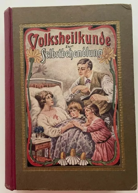 Volksheilkunde zur Selbstbehandlung für Jedermann - Dr. med. A. Kunze - 1926