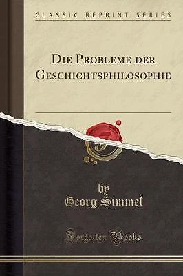 Die Probleme der Geschichtsphilosophie Classic Rep
