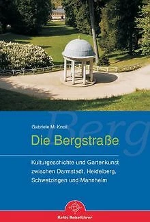 Die Bergstraße. Kulturgeschichte und Gartenkunst zw... | Buch | Zustand sehr gut