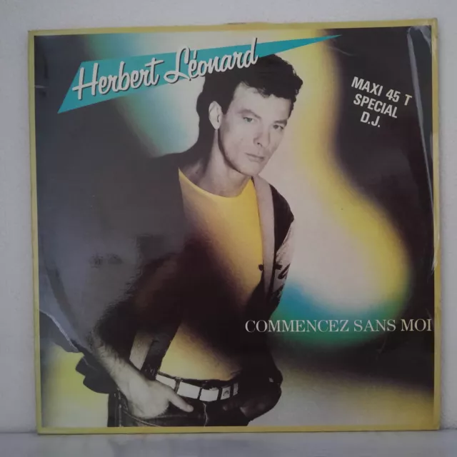Herbert Léonard ‎–Commencez Sans Moi -Vinyl, 12", 45 RPM -1984 - Carrere – 8460