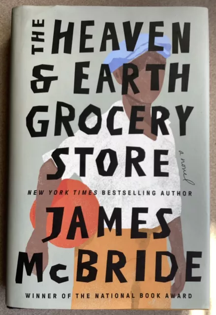 The Heaven and Earth Grocery Store : A Novel by James McBride (2023, Hardcover)