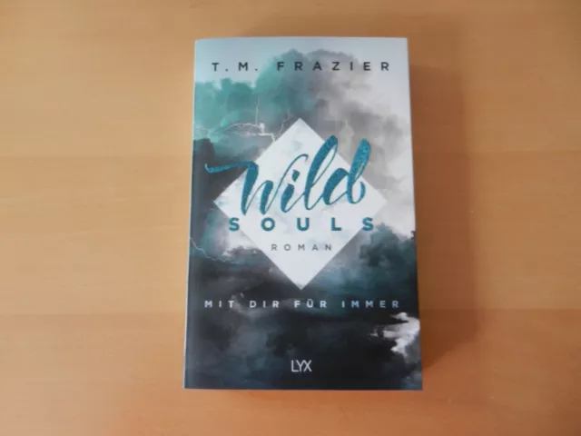 Wild Souls - Mit dir für immer von T. M. Frazier (2019, Taschenbuch)