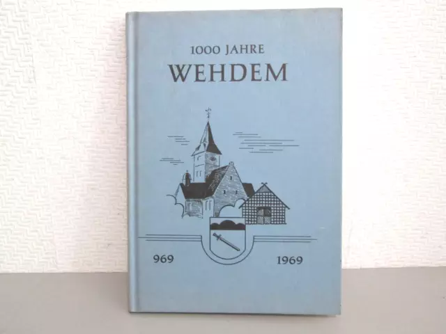 1000 Jahre Wehdem 969-1969 - Chronik Jahrbuch Heimatbuch zur 1000 Jahrfeier