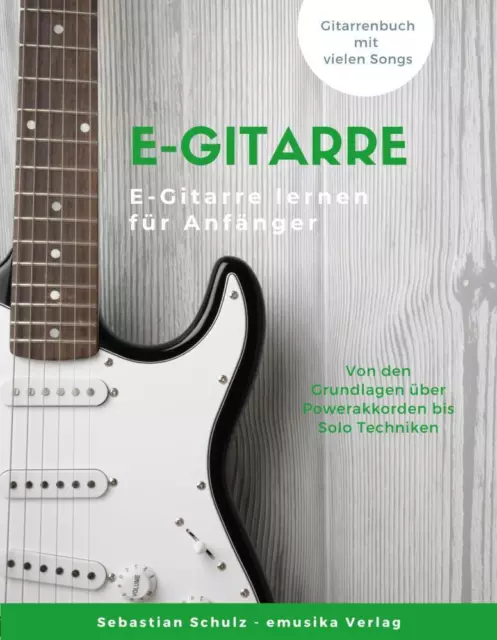 Sebastian Schulz | E-Gitarre lernen | Taschenbuch | Deutsch | EMusika