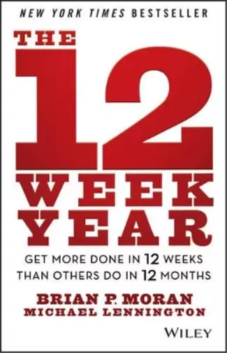 Brian P. Moran Michael Lennington The 12 Week Year (Relié)