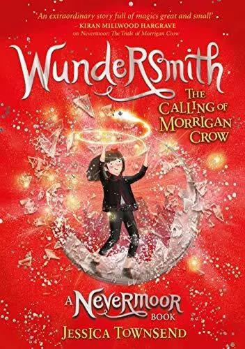 Wundersmith: The Calling of Morrigan Crow Book 2 (Nevermoor) By Jessica Townsen