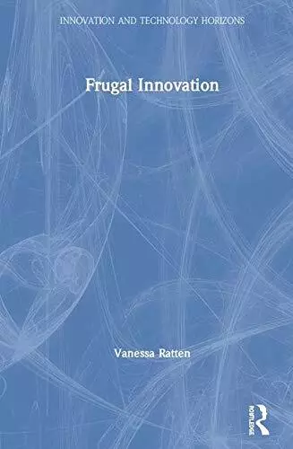 Frugal Innovation (Innovation and Technology Horizons), Ratten 9781138316201..