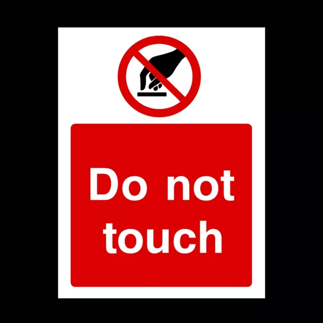 Do Not Touch Rigid Plastic Sign OR Sticker - All Sizes A6 A5 A4 (PM22)