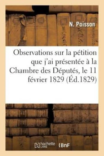 Observations Sur La P?tition Que j'Ai Pr?sent?e ? La Chambre Des D?put?s