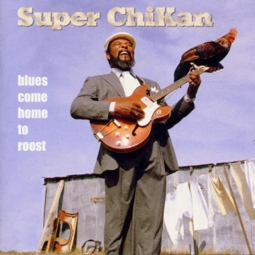 SUPER CHIKAN - Blues Come Home To Ro - CD - Original Recording Reissued - *NEW*