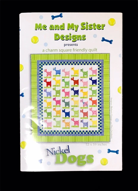 “Nickel Dogs” Quilt Pattern 52”x59” by Me and My Sister Designs