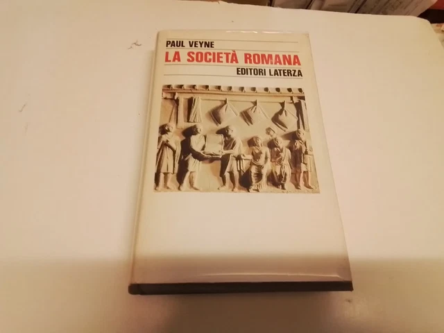 P. VEYNE, LA SOCIETÀ ROMANA, LATERZA, 1990, 29s24 P. VEYNE, LA SOCIETÀ ROMANA, LATERZA, 1990, 29s24