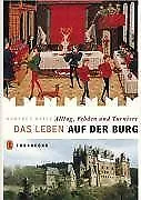 Das Leben auf der Burg: Alltag, Fehden und Turniere... | Buch | Zustand sehr gut