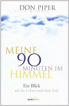 Meine 90 Minuten im Himmel: Ein Blick auf das Leben... | Buch | Zustand sehr gut