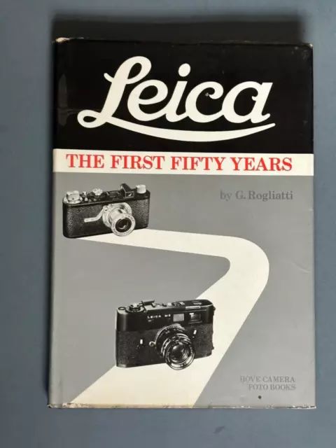 Leica The First 50 Years, Hardback Book, by G Rogliatti, 1975 1st Edition
