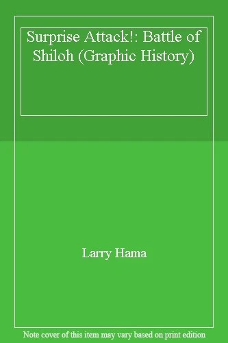 Surprise Attack!: Battle of Shiloh (Graphic History) By Larry Ha