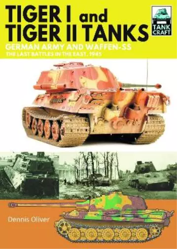 Dennis Oliver Tiger I and Tiger II Tanks (Poche) Tank Craft