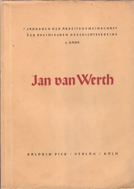 Jan van Werth. Im Kampf um das Reich. / Rheinische Bibliographie 1936. Pick 1937