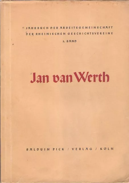 Jan van Werth. Im Kampf um das Reich. / Rheinische Bibliographie 1936. Pick 1937
