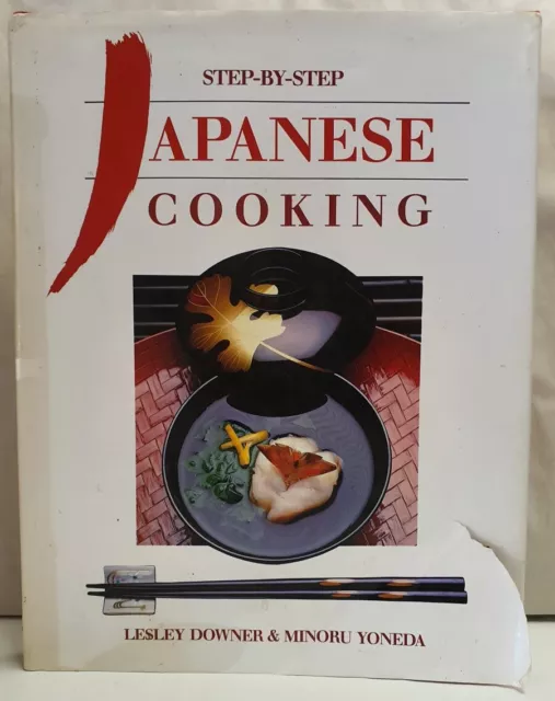 Step By Step Japanese Cooking by Downer Lesley and Yoneda Minoru HB DJ c1989