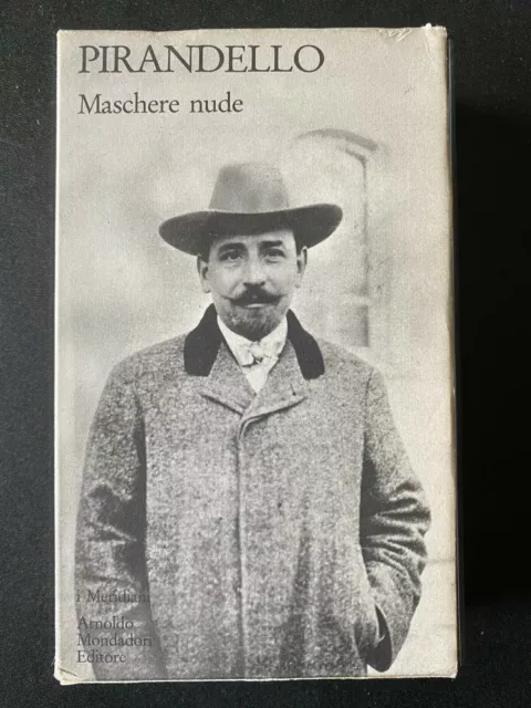 Luigi Pirandello - Maschere Nude - Volume 1 - Meridiani Mondadori