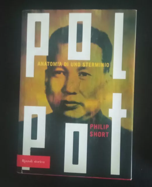 Pol Pot Anatomia Di Uno Sterminio - Philip Short Rizzoli Storica Prima Edizione