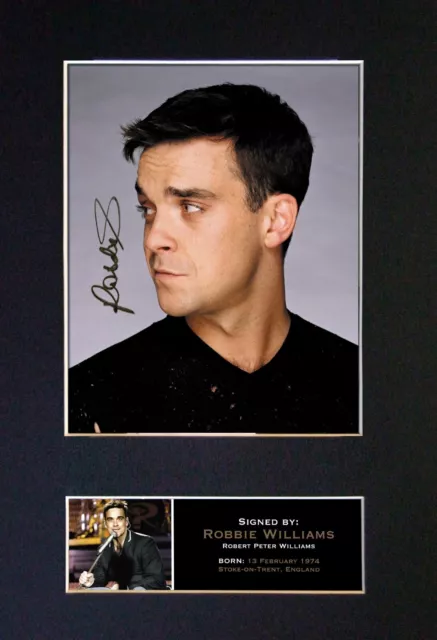 ROBBIE WILLIAMS Mounted Signed Autograph Photo Print A4 #71