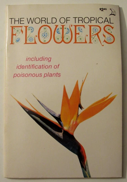 1976 THE WORLD OF TROPICAL FLOWERS by Laurie Perrero - Paperback - Vintage