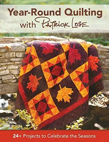 Year-Round Quilting With Patrick Lose: 24+ Projects  by Lose, Patrick 1440243514