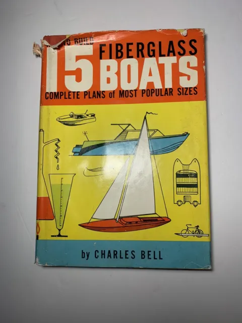 Vintage How To Build 15 Fiberglass Boats : Complete Plans By Charles Bell 1962