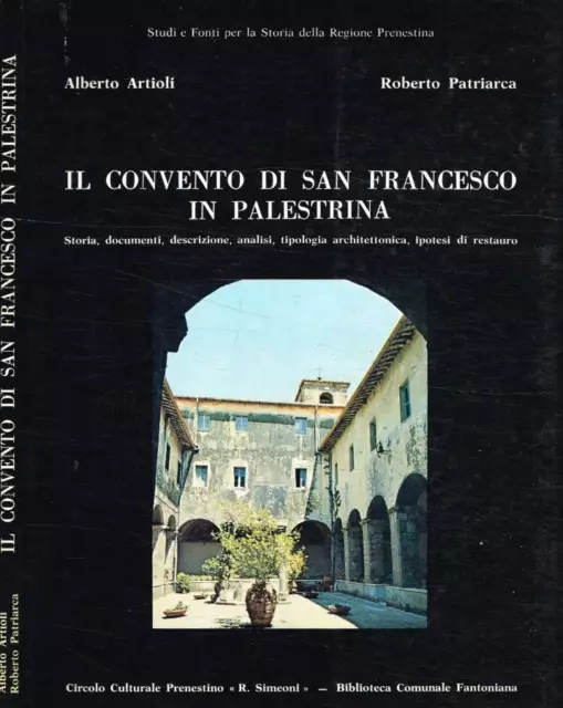 Il convento di San Francesco in Palestrina. . Alberto Artioli, Roberto Patriarca