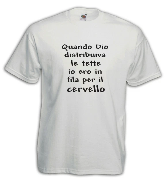 T-Shirt maglietta Fun J55 Quando Dio distribuiva le tette in fila per cervello