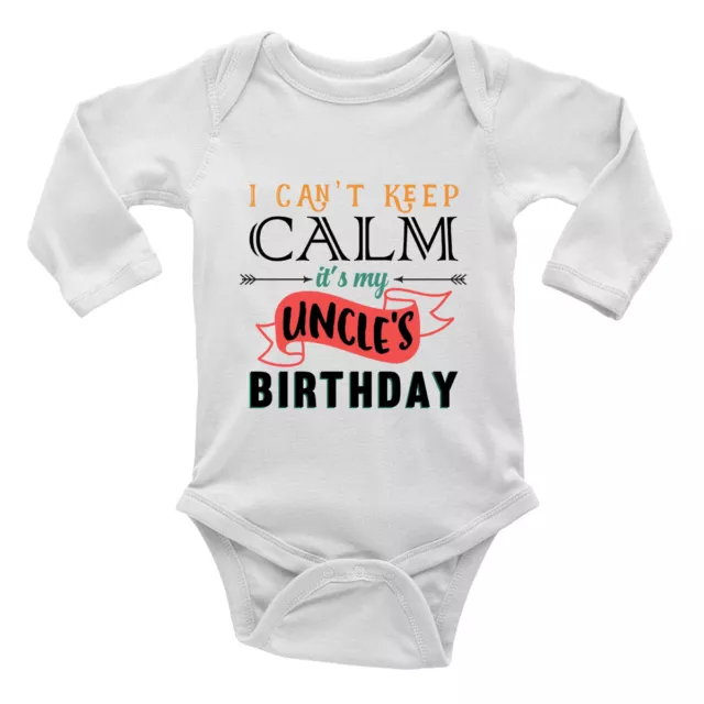 I Can't Keep Calm It's My Uncle's Birthday Long Sleeve Baby Grow Vest Bodysuit